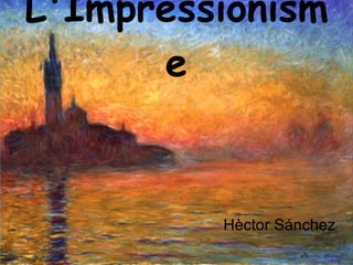 L'Impressionisme Hèctor Sánchez 