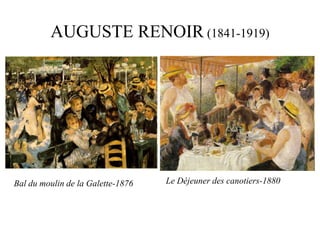 AUGUSTE RENOIR (1841-1919)




Bal du moulin de la Galette-1876   Le Déjeuner des canotiers-1880
 