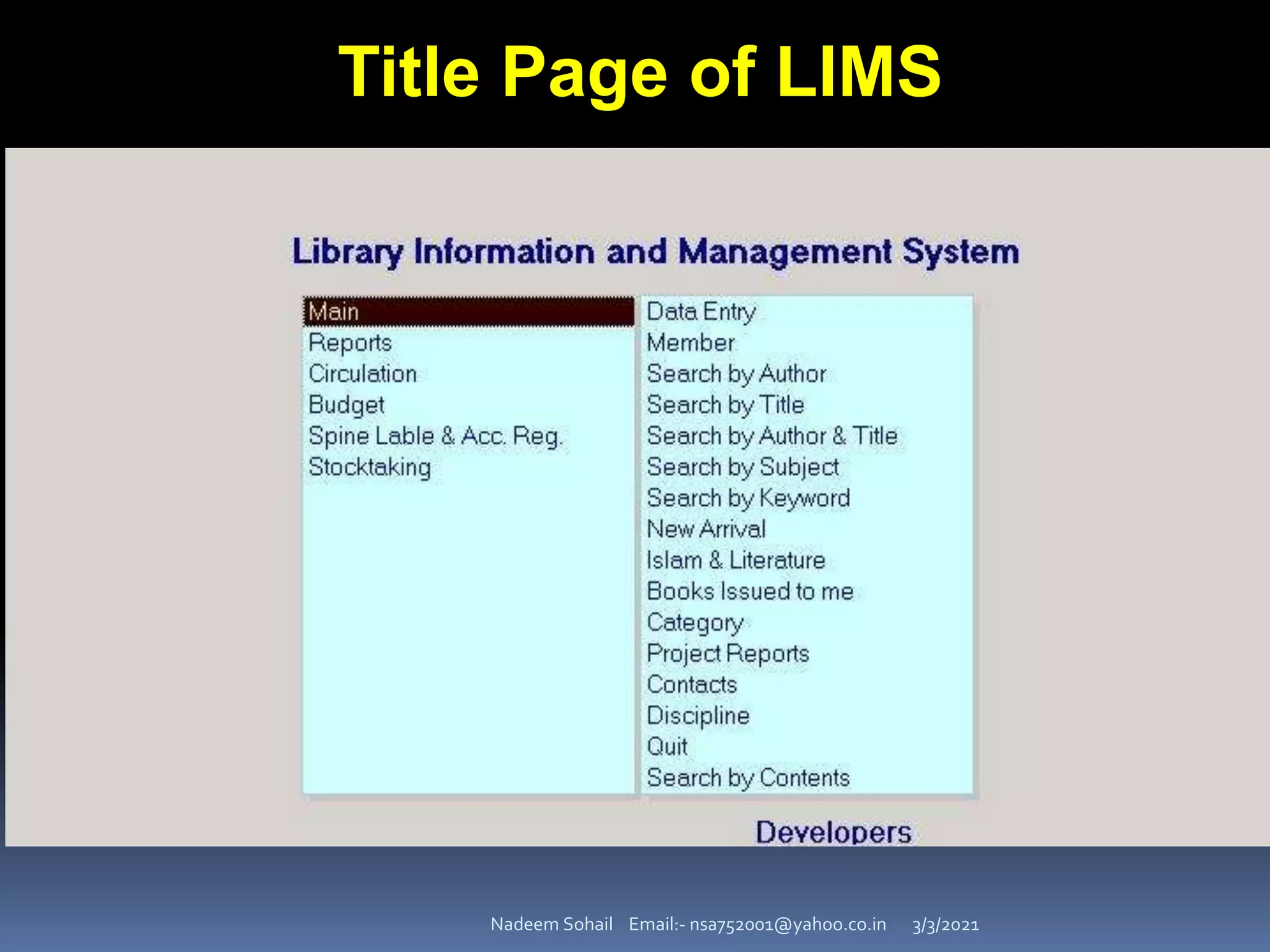 3/3/2021
Nadeem Sohail Email:- nsa752001@yahoo.co.in
Title Page of LIMS
 
