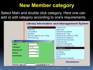 3/3/2021
Nadeem Sohail Email:- nsa752001@yahoo.co.in
New Member category
Select Main and double click category. Here one can
add or edit category according to one's requirements.
 