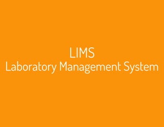 LIMS 
Laboratory Management System 
 