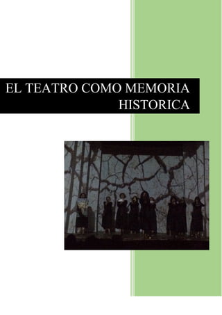 EL TEATRO COMO MEMORIA
HISTORICA
 