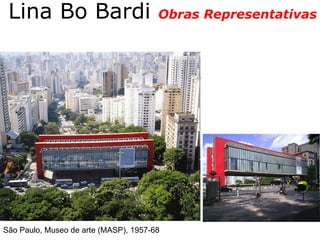 Lina Bo Bardi  Obras Representativas São Paulo, Museo de arte (MASP), 1957-68  