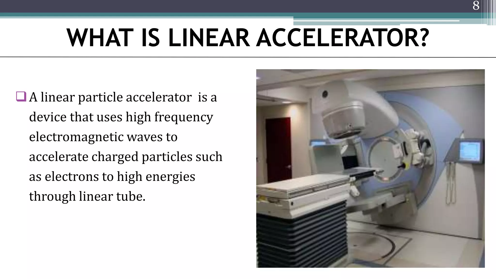 Physics and Operation of Linear Accelerator | PPTX