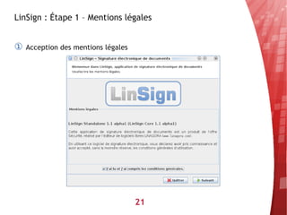 LinSign : Étape 1 – Mentions légales


①   Acception des mentions légales




                                     21
 