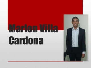 Marlon Villa
Cardona
 
