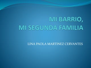 LINA PAOLA MARTINEZ CERVANTES
 
