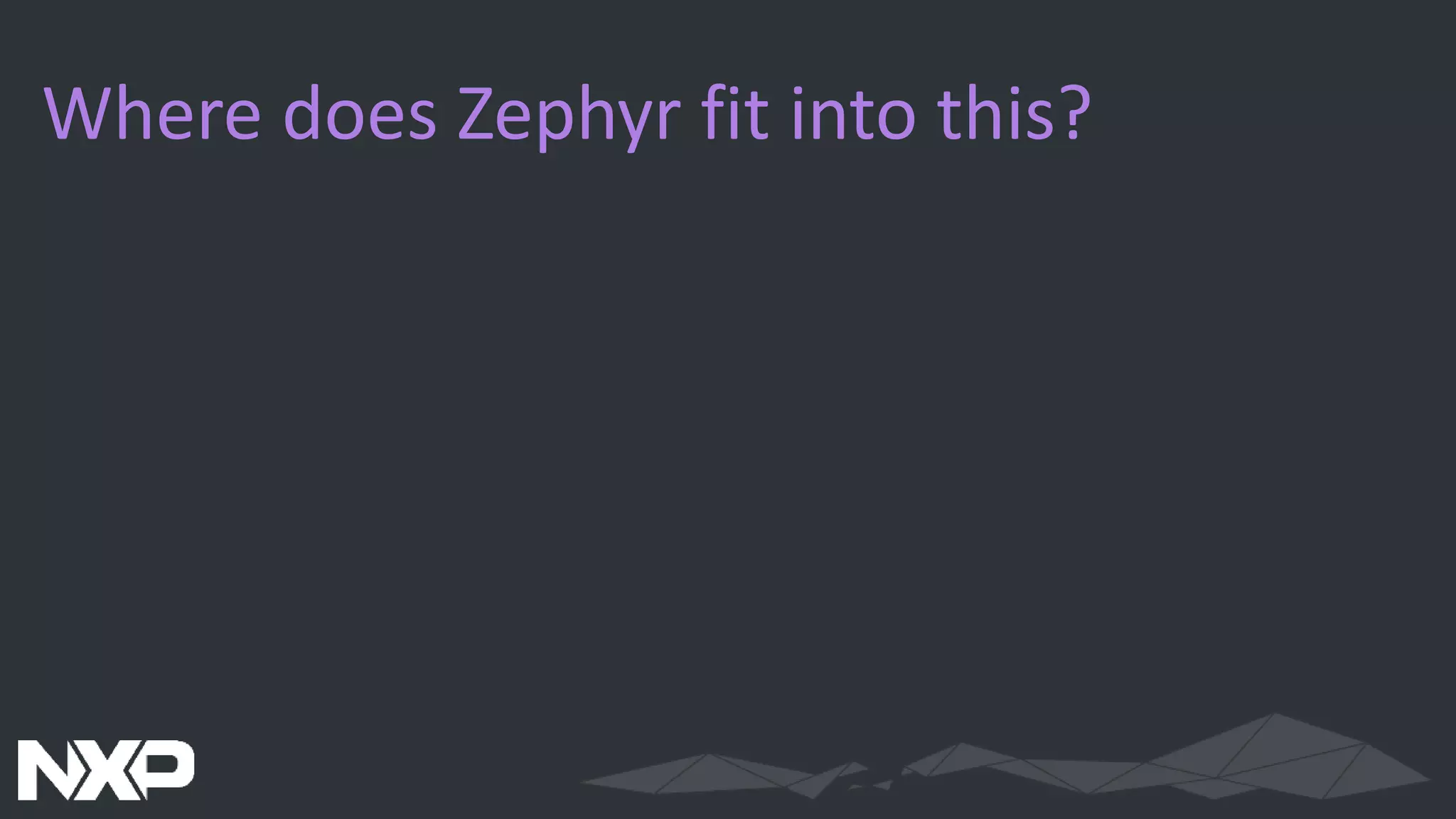 Where does Zephyr fit into this?
 