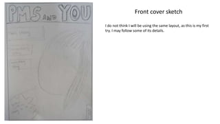 Front cover sketch
I do not think I will be using the same layout, as this is my first
try. I may follow some of its details.

 