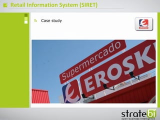 ç
Case study
Retail Information System (SIRET)
 