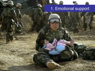 1. Emotional support 