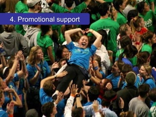4. Promotional support 