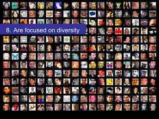 8.   Are focused on diversity   