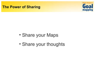 Share your Maps Share your thoughts The Power of Sharing 