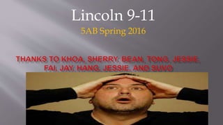 Lincoln 9-11
5AB Spring 2016
 
