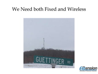 We Need both Fixed and Wireless
 