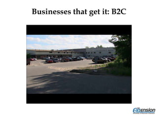 Businesses that get it: B2C
 