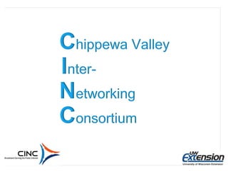 Chippewa Valley
Inter-
Networking
Consortium
 