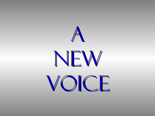 A new voice 