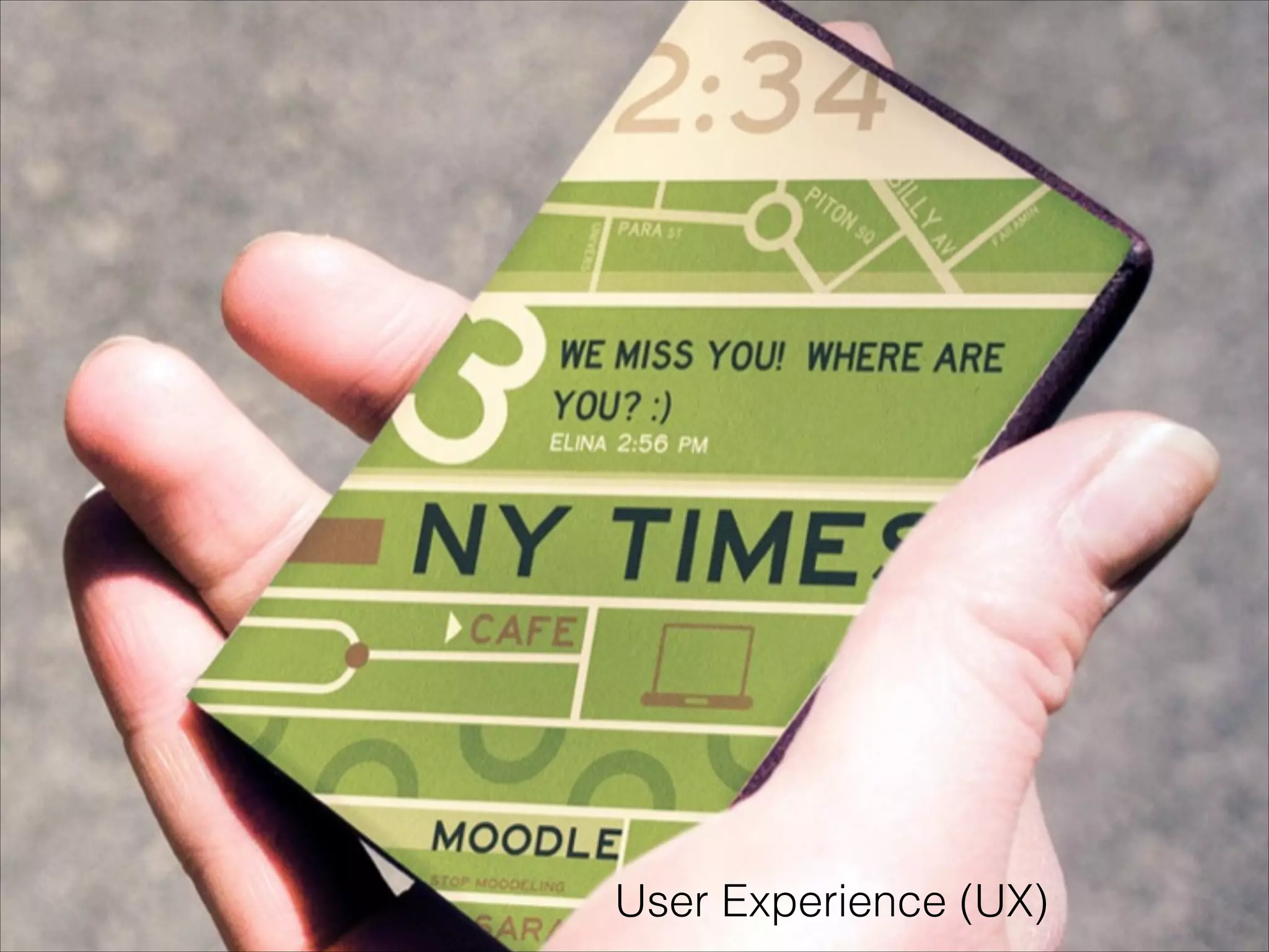 User Experience (UX)

 