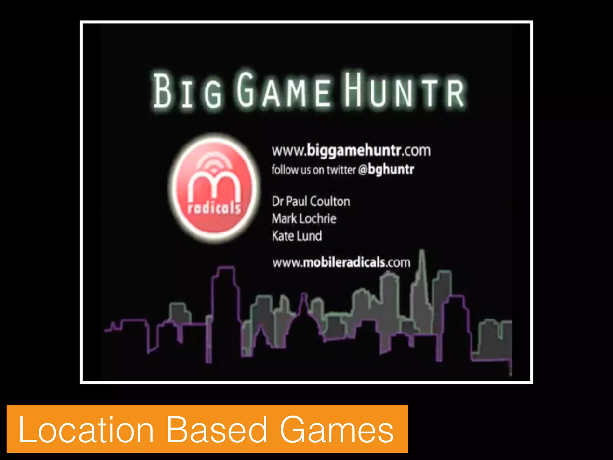 Location Based Games

 