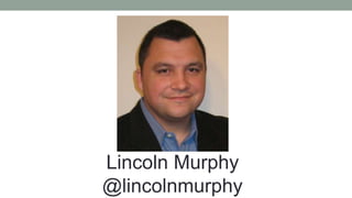 Lincoln Murphy
@lincolnmurphy
 