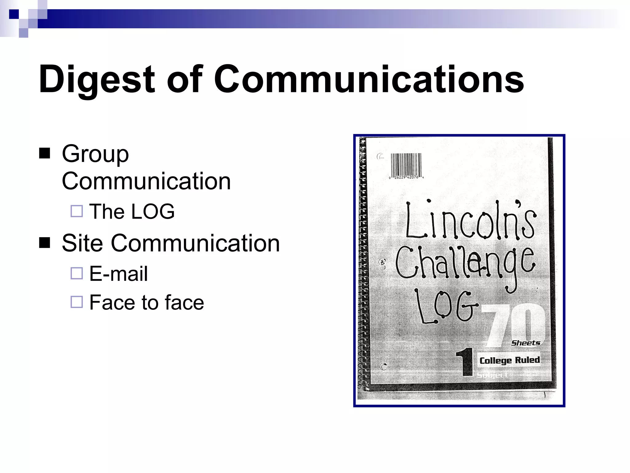 Digest of Communications Group Communication The LOG Site Communication E-mail Face to face 