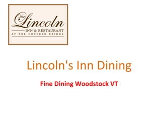 Lincoln's Inn Dining
Fine Dining Woodstock VT
 