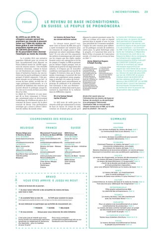 20l’inconditionnel
focu s
En 2015 ou en 2016, les
citoyens suisses seront les
premiers au monde à pouvoir
voter sur l’idée du revenu de
base grâce à une initiative
populaire signée par plus
de 126 000 personnes.
Et ils pourraient bien donner
l’exemple au reste du monde.
Le 4 octobre 2013, une initiative
populaire fédérale pour un revenu de
base inconditionnel était déposée au
Palais fédéral munie de 126 000 signa-
tures de citoyens suisses 1
. Une véritable
initiative citoyenne, comme la Suisse
en voit finalement peu malgré l’abon-
dance d’initiatives lancées sur son ter-
ritoire par les partis politiques et autres
groupes d’intérêt organisés. Cette pre-
mière réussite est un indicateur fort : le
revenu de base séduit, au-delà des cli-
vages politiques traditionnels, et a le
potentiel de mobiliser des citoyens qui
avaient déserté la politique jusque-là.
Un vote sur le revenu de base aura donc
lieu d’ici 2016.
Le dépôt de l’initiative n’a pas man-
qué de se faire remarquer à l’étran-
ger, notamment grâce au déversement
symbolique de 8 millions de pièces de 5
centimes de francs suisses sur la place
centrale de Berne. Une performance
artistique qui a réussi à attirer l’atten-
tion des médias du monde entier.
Le revenu de base face
au conservatisme suisse
Le citoyen suisse peut-il vrai-
ment voter en faveur du RBI alors qu’il
a rejeté récemment une initiative pour
six semaines de congés payés et celle
proposant un salaire minimum obliga-
toire ? Il a en cela suivi les arguments
des milieux économiques qui ont insisté
sur les risques que des règles rigides
feraient courir aux entreprises et en fin
de compte à l’emploi. Le RBI ne présente
pas les mêmes risques puisque, tout en
renforçant le pouvoir de négociation des
salariés, il n’impose pas de nouvelles
conditions contraignantes au marché de
l’emploi. Il n’entrave donc pas le dyna-
misme économique et pourrait dès lors
séduire une population suisse pragma-
tique et attachée à la valeur du travail.
Le RBI répond aussi naturellement au
principe de solidarité et de redistribu-
tion nationale si cher aux Helvètes 2
 :
son montant, le même dans tout le pays,
soutient la répartition de la richesse
dans les différentes régions.
Et si la Suisse faisait
tache d’huile ?
Le défi reste de taille pour les
citoyens actifs qui soutiennent le revenu
de base en Suisse. Et l’enjeu de cette
votation est d’autant plus grand qu’il
dépasse le contexte purement suisse. En
effet, au rythme où le sujet se répand
partout dans le monde et avec la crise
sans précédent de l’économie mondiale,
l’impact de cette votation peut influen-
cer les politiques sociales de nombreux
autres pays. Le génie helvétique aime
le progrès, et il pourrait bien avoir la
fierté d’être à la pointe de l’innovation
sociale, s’il votait oui au revenu de base
en 2016 ! �
Anne-Béatrice Duparc
& Ralph Kundig
1. Grâce au droit
d’initiative populaire,
il est possible de
proposer en Suisse
une modification de
la constitution : Si
100 000 électeurs
au moins signent le
texte de l’initiative, le
gouvernement doit
le soumettre à une
votation populaire
et ensuite mettre en
œuvre l’expression de
la volonté du peuple
souverain.
2. La Suisse utilise
un mécanisme
de péréquation
financière
intercantonale qui a
pour but de réduire
les disparités de
richesse entre les
cantons.
Envie d’en savoir plus sur
l’introduction du revenu de base en
Suisse, de soutenir ou de participer
à la campagne ? Retrouvez
Génération RBI, le mouvement
citoyen suisse pour le RBI, sur le site
pour la votation : rbi-oui.ch.
Le texte de l’initiative suisse
précise que « le revenu de base
doit permettre à l’ensemble
de la population de mener une
existence digne et de participer
à la vie publique. » Le montant
du RBI n’est donc pas fixé dans le
texte de l‘initiative, il dépendra
de l’évolution du coût de la vie.
Depuis le début de la campagne,
les initiants ont cependant
communiqué le chiffre indicatif
de 2 500 CHF (2 000 €) pour
illustrer le montant qui serait
nécessaire aujourd’hui en
regard du coût élevé de la vie en
Suisse. Ce montant se situe juste
au-dessus du seuil de pauvreté
qui est de 2 300 CHF, le salaire
médian étant de 6 200 CHF et
les bas salaires se situant en
dessous des 4 000 CHF. Un tel RBI
devrait donc couvrir les besoins
économiques fondamentaux	
et renforcer ainsi le pouvoir de
négociation des salariés.
LE REVENU DE BASE INCoNDITIo NNEL
EN S UISSE, LE PEUPLE SE PRoNoNCERA !
Co or don n ées des réseaux
Belgiq u e
Réseau Belge pour
le Revenu de Base
S i t e i n t e r n e t
www.basicincome.be
M a i l
info@basicincome.be
Fa c e b o o k
Basic Income.be
T w i t t e r
@BasicIncomeBelg
A d r e s s e p o s ta l e
Rue Pierre Hap-Lemaître 11
1040 Bruxelles
Belgique
F r anc e
Mouvement Français pour
un Revenu de Base (MFRB)
S i t e i n t e r n e t
www.revenudebase.info
M a i l
contact@revenudebase.info
Fa c e b o o k
Revenu de base - Réseau
France
T w i t t e r 
@revenudebaseFr
Yo u t u b e
www.youtube.com/user/
RevenudeBaseFR
A d r e s s e p o s ta l e
Chez Amaru Mbape
8, rue Manin
75019 Paris
France
Suisse
BIEN Suisse
Génération RBI
S i t e i n t e r n e t
www.rbi-oui.ch
M a i l
contact@rbi-oui.ch
Fa c e b o o k
Revenu de base - Initiative
suisse
T w i t t e r 
@RevenudebaseCh
G o o g l e + 
Revenu de Base – Suisse
A d r e s s e p o s ta l e
BIEN-Suisse
1200 Genève
Suisse
Sommaire
Politique
Les racines multiples du revenu de base, page 3
La communauté face à son devenir, page 4
E m p l o i
Le revenu de base inconditionnel pour pouvoir
travailler (librement), page 5
É c o n o m i e
Comment financer un revenu de base ? pages 6 et 7
L'économie collaborative, une utopie
qui a besoin du revenu de base, page 8
Revenu d’existence et économie solidaire, un cercle vertueux
favorisant la transition vers une société post-capitaliste, page 8
S o c i é t é
Le revenu de citoyenneté, un facteur de décroissance ? page 9
Le revenu de base à travers le monde, pages 10 et 11
Le revenu de base éliminera-t-il la pauvreté ? page 12
« Sortir de la double servitude d’un métier
et d’une protection masculine »,
pour une réflexion féministe sur le revenu de base, page 13
S a n t é
Le revenu de base : un investissement
pour la santé publique ! page 14
Le revenu de base nous rendra-t-il plus heureux ? page 14
C u lt u r e
L'intermittence, le revenu de base et le reste du monde, page 15
Trois œuvres pour débloquer les imaginaires ! page 15
E n t r e p r e n e u r i at
Pôle emploi subventionne déjà
la créativité des entrepreneurs, page 16
T e c h n o s
Le revenu de base, c’est dès maintenant
avec les monnaies libres ! page 16
Va r i a n t e s
Pour un salaire à vie inconditionnel et un statut
constitutionnel du producteur, page 17
Le revenu de base comme tremplin pour un projet
de Décroissance ou comment ne pas mettre
l'outil avant le projet, page 17
L a fa b r i q u e d ’ é c r i t u r e  :
Textes issus d’ateliers d’écriture, pages 18 et 19
F o c u s
Le revenu de base inconditionnel en Suisse,
le peuple se prononcera ! page 20
B r avo,
vo u s êtes ar r iv é-e jusqu’au bout  !
Suite à la lecture de ce journal :
� Je veux rester informé-e des actualités du revenu de base,
voici mon e-mail :
� Je souhaite faire un don de € / CHF pour soutenir la cause.
(Il est également possible de faire un don en ligne sur les sites mentionnés plus haut.)
Je suis intéressé-e à participer aux activités du mouvement, en :
� FRANCE � SUISSE � BELGIQUE
� Je vous envoie bisous pour vous remercier de cette initiative.
C’est avec joie et intérêt que nous
lirons toutes vos précieuses réactions
(positives ou négatives) et tâcherons
d’y répondre – pour le meilleur
et pour le pire !
Pour nous contacter :
contact@linconditionnel.info ou sur
facebook.com/linconditionnel
 