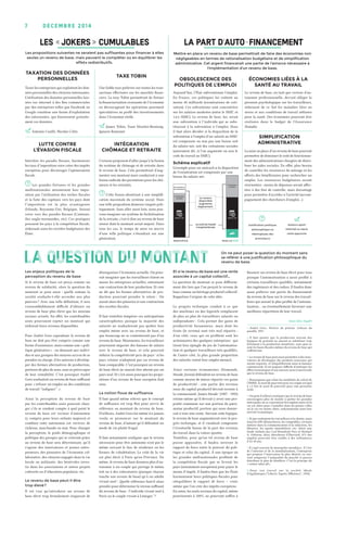 décemb r e 2 0 1 47
Les propositions suivantes ne seraient pas suffisantes pour financer à elles
seules un revenu de base, mais peuvent le compléter ou en équilibrer les
effets redistributifs.
LES «JOKERS» CUMULABLES
Une faible taxe prélevée sur toutes les tran-
sactions effectuées sur les marchés finan-
ciers. La taxe Tobin permettrait de freiner
la financiarisation croissante de l’économie
en décourageant les opérations purement
spéculatives au profit des investissements
dans l’économie réelle.
James Tobin, Yann Moulier-Boutang,
Ignacio Ramonet
TAXE TOBIN
TAXATION DES DONNÉES
PERSONNELLES
Interdire les paradis fiscaux, harmoniser
les taux d’imposition voire créer des impôts
européens pour décourager l’optimisation
fiscale.
Les grandes fortunes et les grandes
multinationales minimisent leur impo-
sition par l’utilisation des niches fiscales
et la fuite des capitaux vers les pays dont
l’imposition est la plus avantageuse
(Irlande, Royaume-Uni, Belgique, Suisse)
voire vers des paradis fiscaux (Caïmans,
îles anglo-normandes, etc). Ces pratiques
poussent les pays à la compétition fiscale,
réduisant ainsi les recettes budgétaires des
États.
LUTTE CONTRE
L’ÉVASION FISCALE
Taxer les entreprises qui exploitent les don-
nées personnelles des citoyens-internautes.
L’utilisation des données personnelles lais-
sées sur internet à des fins commerciales
par des entreprises telles que Facebook ou
Google constitue une forme d’exploitation
des internautes, qui fournissent gratuite-
ment ces données.
Antonio Casilli, Nicolas Colin
Mettre en place un revenu de base permettrait de faire des économies non
négligeables en termes de rationalisation budgétaire et de simplification
administrative. Cet argent financerait une partie de l’amorce nécessaire à
l’implémentation d’un revenu de base.
LA PART D’AUTO-FINANCEMENT
La mise en place d’un revenu de base pourrait
permettre de diminuer le coût de fonctionne-
ment des administrations chargées de distri-
buer les aides sociales. En effet, plus besoin
de contrôler les ressources du ménage ni les
efforts des bénéficiaires pour rechercher un
emploi. Les ressources budgétaires seront
réorientées : moins de dépenses seront affec-
tées à des fins de contrôle, mais davantage
pour permettre d’accéder à l’activité (accom-
pagnement des chercheurs d’emploi…).
SIMPLIFICATION
ADMINISTRATIVE
OBSOLESCENCE DES
POLITIQUES DE L’EMPLOI
Certains proposent d’aller jusqu’à la fusion
du système de chômage et de retraite dans
le revenu de base. Cela permettrait d’aug-
menter son montant mais conduirait à une
baisse radicale des prestations pour les chô-
meurs et les retraités.
Cette fusion aboutirait à une simplifi-
cation maximale du système social. Mais
une telle proposition demeure risquée poli-
tiquement. Sans aller aussi loin, nous pou-
vons imaginer un système de forfaitisation
de la retraite, c’est-à-dire un revenu de base
sénior dont le montant serait majoré. Dans
tous les cas, le temps de mise en œuvre
d’une telle politique s’étendrait sur une
génération.
INTÉGRATION
CHÔMAGE ET RETRAITE
Aujourd’hui, l’État subventionne l’emploi.
En France, ces politiques lui coûtent au
moins 40 milliards (exonérations de coti-
sation). Ces subventions sont concentrées
sur les salaires modestes (entre le SMIC et
1,6 x SMIC). Le revenu de base, lui, serait
une subvention à l’individu qui se subs-
tituerait à la subvention à l’emploi. Mais
il faut alors décider si la disparition de la
subvention à l’emploi d’un salarié au SMIC
est compensée ou non par une baisse soit
du salaire net, soit des cotisations sociales
(autrement dit, si l’on augmente ou non le
coût du travail au SMIC).
Les enjeux politiques de la
perception du revenu de base
Si le revenu de base est perçu comme un
revenu de solidarité, alors la question du
montant se pose ainsi : quelle somme la
société souhaite-t-elle accorder aux plus
pauvres ? Avec une telle définition, il sera
vraisemblablement difficile d’obtenir un
revenu de base plus élevé que les minima
sociaux actuels. En effet, les contribuables
aisés pourraient rejeter un montant qui
réduirait leurs revenus disponibles.
Pour André Gorz cependant, le revenu de
base ne doit pas être compris comme une
forme d’assistance, mais comme une « poli-
tique générative » : en donnant aux indivi-
dus et aux groupes des moyens accrus de se
prendre en charge, il les autorise à dévelop-
per des formes alternatives de production,
porteurs de plus de sens, sans se préoccuper
de leur rentabilité. C’est pourquoi André
Gorz souhaitait un revenu de base suffisant
pour « refuser un emploi ou des conditions
de travail “indignes” 1
 ».
Ainsi la perception du revenu de base
par les contribuables aisés pourrait chan-
ger s’ils se rendent compte à quel point le
revenu de base est vecteur d’autonomie
(y compris pour leurs enfants majeurs) et
combien cette autonomie est vectrice de
richesse, marchande ou non. Pour changer
la perception, le poids démographique et
politique des groupes qui se créeront grâce
au revenu de base sera déterminant, qu’il
s’agisse des innovateurs et jeunes entre-
preneurs, des pionniers de l’économie col-
laborative, des citoyens engagés dans la vie
locale ou militante, des bénévoles inves-
tis dans les associations et autres projets
culturels ou d’éducation populaire, etc.
Le revenu de base peut-il être
trop élevé?
Il est vrai qu’introduire un revenu de
base élevé trop brutalement risquerait de
désorganiser l’économie actuelle. On pour-
rait imaginer que les travailleurs fuient en
masse les entreprises actuelles, entraînant
une contraction de leur production. Et rien
ne dit que les formes alternatives de pro-
duction pourront prendre le relais 2
. On
aurait alors des pénuries et une contraction
des recettes fiscales.
Il faut toutefois tempérer ces anticipations
catastrophistes puisque la majorité des
salariés ne souhaiteront pas quitter leur
emploi même avec un revenu de base, et
que beaucoup ne se contenteront pas d’un
revenu de base. Néanmoins, les travailleurs
pourraient négocier des hausses de salaire
avec le revenu de base, et cela pourrait
réduire la compétitivité-prix du pays 3
si les
pays voisins n’adoptent pas un revenu de
base comparable. C’est pourquoi un revenu
de base élevé ne saurait être atteint par un
pays seul. Et c’est aussi pourquoi les propo-
sitions d’un revenu de base européen font
sens.
La notion floue de suffisance
Il faut quand même relever que le concept
de suffisance est trop flou pour servir de
référence au montant du revenu de base.
D’ailleurs, André Gorz lui-même n’a jamais
voulu se prononcer sur le montant du
revenu de base, d’autant qu’il défendait un
mode de vie plutôt frugal.
Il faut notamment souligner que le revenu
nécessaire pour être autonome n’est pas le
même suivant le lieu de résidence ou les
formes de cohabitation. Le coût de la vie
est plus élevé à Paris qu’en Province. De
même, le revenu de base donnera plus d’au-
tonomie à un couple qui partage le même
toit ou à des colocataires (puisque chacun
touche son revenu de base) qu’à un adulte
vivant seul 4
. Quelle référence faut-il alors
prendre pour déterminer le niveau suffisant
du revenu de base : l’individu vivant seul à
Paris ou le couple vivant à Limoges 5
 ?
Et si le revenu de base est une rente
associée à un capital collectif…
La question du montant se pose différem-
ment dès lors que l’on perçoit le revenu de
base comme un héritage productif collectif.
Rappelons l’origine de cette idée.
Le progrès technique conduit à ce que
des machines ou des logiciels remplacent
de plus en plus de travailleurs salariés ou
indépendants 6
. Cela permet des gains de
productivité faramineux, mais dont les
fruits (le revenu) sont très mal répartis :
d’un côté, ceux qui en profitent sont les
actionnaires des quelques entreprises 7
qui
tirent leur épingle du jeu de l’automatisa-
tion et quelques travailleurs très qualifiés ;
de l’autre côté, la plus grande proportion
des salariés voient leur emploi menacé.
Ainsi certains économistes (Sismondi,
Meade, Jorion) défendent un revenu de base
comme moyen de mieux répartir ces gains
de productivité : une partie des revenus
issus du capital productif devrait revenir à
la communauté. James Meade 8
(1907 - 1995)
estime même qu’il devrait y avoir une pro-
priété commune sur une portion du patri-
moine productif, portion qui nous donne-
rait à tous une rente. Suivant cette logique,
le revenu de base augmenterait avec le pro-
grès technique, et il viendrait compenser
l’éventuelle baisse de la part des revenus
du travail dans la valeur ajoutée.
Toutefois, pour qu’un tel revenu de base
puisse apparaître, il faudra inverser le
rapport de force entre le pouvoir du poli-
tique et celui du capital. À une époque où
les grandes multinationales profitent de
la compétition fiscale que se livrent les
pays (notamment européens) pour payer le
moins d’impôt, il faudra bien que les États
harmonisent leurs politiques fiscales pour
rééquilibrer le rapport de force  –  voire
même que l’on crée des impôts européens.
En outre, les seuls revenus du capital, même
ponctionnés à 100 %, ne pourront suffire à
financer un revenu de base élevé pour tous
puisque l’automatisation a aussi profité à
certains travailleurs qualifiés, notamment
des ingénieurs et des cadres. Il faudra donc
aussi prélever une partie du financement
du revenu de base sur le revenu des travail-
leurs qui auront le plus profité de l’automa-
tisation… ou éventuellement favoriser une
meilleure répartition de leur travail.
Jean-Éric Hyafil
1. André Gorz, Misères du présent, richesse du
possible, 1997.
2. Il faut ajouter que la production suivant des
logiques de gratuité ne saurait se substituer trop
fortement à la production monétisée, sans quoi ce
sont les bases fiscales mêmes du revenu de base qui
s’effriteront.
3. Le revenu de base peut aussi permettre à des inno-
vateurs de développer des produits nouveaux qui
seront exportés, et rééquilibreront ainsi la balance
commerciale. Il est toujours difficile d’anticiper les
effets économiques d’une mesure aussi transversale
que le revenu de base.
4. Remarquons que selon les modalités de calcul de
l’INSEE, le seuil de pauvreté pour un couple est égal
à 1,5 fois le seuil de pauvreté pour une personne
seule.
5. On peut d’ailleurs souligner que le revenu de base
encouragera plus de monde à quitter les grandes
métropoles où se concentrent les emplois mais où la
vie est chère pour s’installer dans les petites villes
où la vie est moins chère, redynamisant ainsi leur
activité économique.
6. Et pas seulement les travailleurs à la chaîne, mais
aussi les télé-démarcheurs, les comptables, certains
métiers dans la communication et la rédaction, les
libraires, les agents immobiliers, etc. Selon une
étude réalisée par Carl Benedickt Frey et Michael
A. Osborne, deux chercheurs d’Harvard, 47 % des
emplois pourront être confiés à des ordinateurs
d’ici 20 ans.
7. Il s’agit souvent de monopoles mondiaux. À l’ère
de l’internet et de la mondialisation, l’entreprise
qui propose l’innovation la plus désirée va sou-
vent remporter l’intégralité du marché et pourra
distribuer le plus de bénéfices. C’est le principe du
« winner takes all ».
8. Dans son travail sur la société idéale
d’Agathatopia (“Liberty, Equity, Efficiency”, 1993).
On ne peut poser la question du montant sans
se référer à une justification philosophique du
revenu de base.LA QUESTION DU MONTANT
Cotisations
sociales
ÉCONOMIES LIÉES À LA
SANTÉ AU TRAVAIL
Le revenu de base, en tant que vecteur d’au-
tonomie professionnelle, devrait alléger la
pression psychologique sur les travailleurs,
réduisant de ce fait les maladies liées au
stress et aux conditions de travail néfastes
pour la santé. Des économies pourront être
réalisées dans le budget de l’Assurance
Maladie.
Exonérations
de cotisations
Cotisations
sociales
Justification politique,
philosophique ou
idéologiques des
promoteurs
Auteurs ayant
théorisé ou repris
cette approche
L’exemple pour un smicard si la disparition
de l’exonération est compensée par une
baisse du salaire net.
Aujourd’hui Avec un RDB
Le coût du travail
n’augmente pas
Le revenu
disponible
augmente
légèrement
Schéma explicatif
Salaire net Salaire net
 