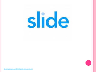 http://ofebg.blogspot.com/2011/08/google-destruye-slide.html
 