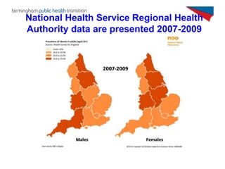 National Health Service Regional Health
Authority data are presented 2007-2009
 