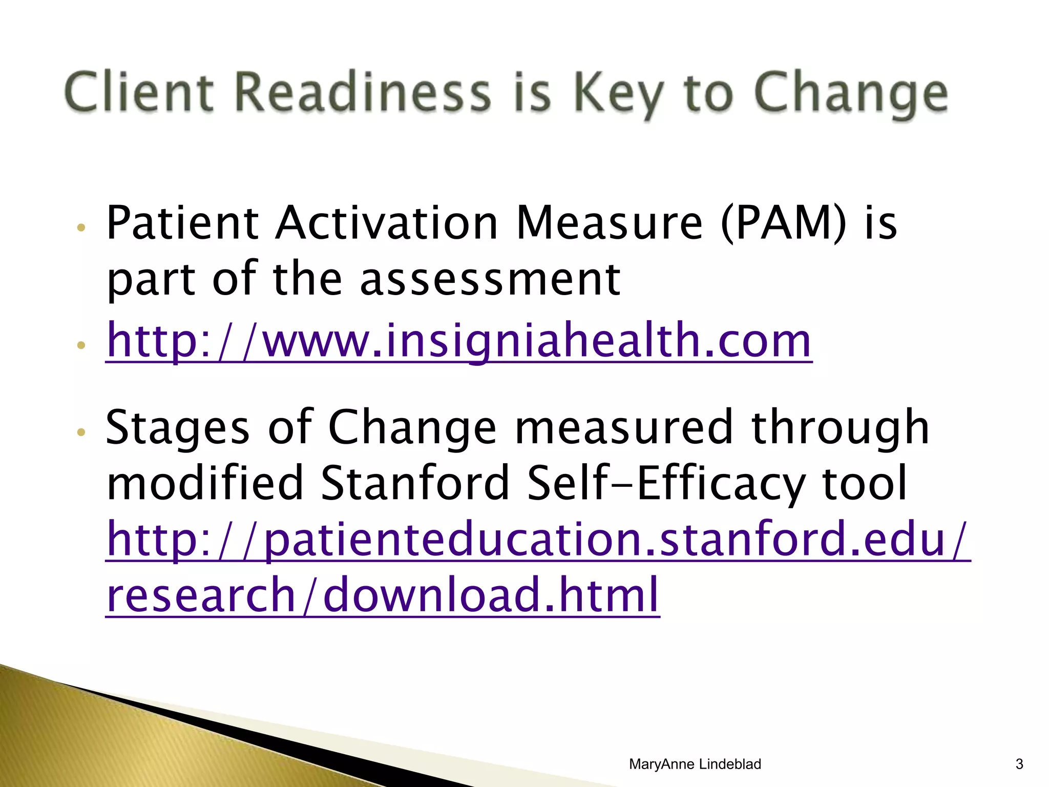 Patient Activation Measure (PAM) is part of the assessment