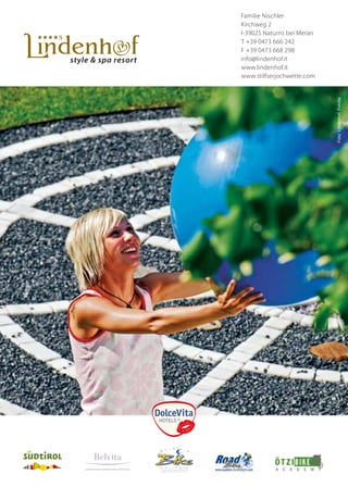 40 41
Mens sana in corpore sano
Wollen Sie Ihren Wellnessurlaub mit ein wenig Bewegung verbinden? Dann sind Sie
in den DolceVita Hotels genau richtig. Ob in der freien Natur oder in den großzü-
gigen Fitness-Centern: Sie erleben Fitnessurlaub auf jedem Leistungsniveau – nur
Sie selber entscheiden, ob Sie an Ihre Grenzen stoßen oder im nächsten Weinberg
spazieren gehen wollen. Was immer Sie für Ihr Aktivsein benötigen, in einem der
5 Häuser halten wir es für Sie bereit und in jedem DolceVita Hotel werden Sie von
professionellen Fitness-Trainern mit fachlicher Kompetenz begleitet. Also einfach am
gewünschten Programm in einem der 5 DolceVita teilnehmen, ganz egal in welchem
der Hotels Sie nächtigen.
•	 Fitnessraum mit den neuesten Cardio- und Kraftgeräten
•	 Professionelle/r Fitnesstrainer/in
•	 Mindestens 5 bis 7 Stunden Betreuung pro Woche an den Cardio- und Kraftgeräten
•	 Mindestens 30 bis 40 Stunden pro Woche betreute Fitness
•	 Mindestens 4 spezielle Fitness-Wochen/Jahr
•	 Professionelle Körperfettmessung nach der bioelektrischen Impendanzanalyse
•	 Ihr individuelles, schriftlich ausgearbeitetes Trainingsprogramm, aufbauend auf
	 Konditionsbestimmung und Fitnesstest
•	 Professionelle Ernährungsberatung
•	 Gymnastikraum
•	 670 m² Fitnessbereich
•	 Wassergymnastik, Pilates, Yoga und vieles mehr
Sporturlaub vom Feinsten
Sie möchten wahre sportliche Herausforderungen wagen? In einem der 5 DolceVita
Hotels finden Sie garantiert das Sportangebot, das an die Grenzen Ihrer Leistungsfä-
higkeit geht! Sie ganz allein entscheiden in welchem der 5 DolceVita Hotels Sie wann
am Bike- oder Wanderprogramm teilnehmen oder mit welchem der 5 Fitnesstrainer
Sie Nordic Walking oder Joggingstrecken erkunden möchten! Jedes der 5 Hotels ist
ein Profi auf seinem Gebiet. Treten Sie mit dem Schweizer Nationaltrainer Urs Graf
beim Biken im Lindenhof ordentlich in die Pedale, versuchen Sie mit dem früheren
Profi-Rennradfahrer Udo Bölts und den Hotelchefs vom Hotel Jagdhof und Paradies
mitzuhalten, wenn es über die Südtiroler Pässe geht. Erkunden Sie die Südtiroler
Bergwelt mit den Wanderführern und Nordic Walking Trainern vom Hotel Preidlhof
und Feldhof. Mit dem attraktiven Angebot von ActiveAround genießen Sie 5 Mal
individuelle Kompetenz zum Thema Sporturlaub, denn Ihre Gastgeber sind auch Ihre
persönlichen Ansprechpartner und Trainingskollegen.
•	 5 bis 14 geführte MTB-Touren pro Woche
•	 Mehr als 80 GPS Touren, direkt von Ihrem DolceVita Hotel ausgehend
•	 2 bis 5 geführte Rennradtouren pro Woche mit zertifizierten Guides
•	 Raften, Canyoning, Paragliding, Hochseilgarten-Klettern, Kitesurfen, Tennis, Jogging
•	 Anspruchsvolle Bergtouren und gemütliche Wanderungen
•	 Nordic Walking Einheiten und Nordic Trekking Touren
FitAround ActivAround
Schlemmen auf Haubenniveau
Sie wollen Ihr Abendessen auch mal auswärts genießen? Mit DineAround genießen
Sie Ihr Abendessen täglich in einem neuen Restaurant – und doch immer in einem
DolceVita Gourmethotel. Sie buchen und wohnen in einem Hotel und können in 5
verschiedenen Hotel-Restaurants speisen, je nach Lust und Laune, ganz bequem und
ohne Aufpreis! Das Angebot gilt auch für das Frühstücks- und das Vitalbuffet.
•	 Kulinarische Highlights aus den besten Produkten der Region und kreative Begegnungen 	
	 mediterraner Leichtigkeit und alpiner Vitalität – die Küchenchefs der DolceVita Hotels 	
	 verwöhnen Ihren Gaumen mit innovativer Raffinesse
•	 Jeden Abend erwartet Sie zwischen den verführerischen kulinarischen Zaubereien auch 	
	 ein Wellness-Vital-Menü zum Gesundschlemmen
Meraner Winefestival – Die exklusivste önogastronomi-
sche Veranstaltung Italiens!
Vom 10. bis 12. November 2013 dreht sich in der Kurstadt Meran wieder alles um den
Wein. Das Meraner Winefestival ist ein internationaler Treffpunkt für Produzenten,
Experten, Weinliebhaber und Gourmets.
Gerne übernehmen wir für Sie die Ticketreservierung!
www.meranowinefestival.com
Edle Tropfen zum Genießen
Wie bei DineAround gilt auch hier: dem DolceVita Gast stehen 5 Weinkeller zu Verfü-
gung, in denen so mancher edler Tropfen schlummert und darauf wartet verkostet
zu werden, oder unternehmen Sie einen gemütlichen Spaziergang mit einem der 5
DolceVita Hotels zu den beliebten Weingütern für eine Weinverkostung. Auch hier
haben Sie die Wahl und entscheiden, wie Sie den Tag verbringen möchten, allen
Gästen steht das Programm aller 5 Hotels zu Verfügung.
•	 Verkostungen und Degustationen hochklassiger Weine in den DolceVita Hotels
•	 Fachkundige Empfehlungen der DolceVita Sommeliers
•	 Weinverkostung direkt im Weingut Unterortl am Juvaler Hügel jeden zweiten Donnerstag
von Ostern bis Allerheiligen im historischen Weinkeller
•	 Ende Oktober beginnen die Naturnser Rieslingtage, internationales Stelldichein der bes-
ten Rieslinge
Südtirol und der Vinschgau bringen ausgezeichnete und viel prämierte Weine hervor,
auch ist der Vinschgau bekannt für seine rassigen Weine und die bekannten Weingü-
ter Unterortl und Falkenstein. Die Naturnser Rieslinge wurden bereits mehrmals als
die besten Italiens prämiert.
DolceVita Tipp: Eine Flasche Wein aus Südtirol eignet sich hervorragend als Mitbring-
sel für Ihre Lieben zu Hause.
DineAround WineAround
 