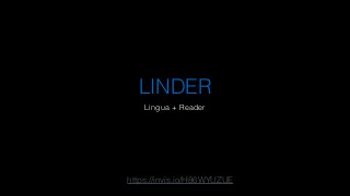 LINDER
Lingua + Reader
https://invis.io/H86WYUZUE
 