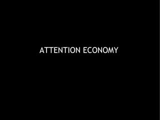 ATTENTION ECONOMY 
