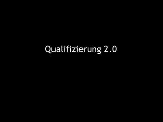 Qualifizierung 2.0
 