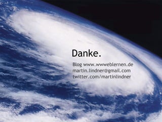  

 



    Danke.
    Blog www.wwweblernen.de
    martin.lindner@gmail.com
    twitter.com/martinlindner
 