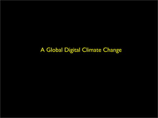A Global Digital Climate Change 