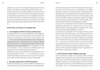 46                                                                       DNAdigital   DNAdigital                                                                       47



     Jugendliche um sich via Chat in das Projekt einzubringen. Hier lernte ich dass   Rund 50 Entscheider aus Wirtschaft und Politik trafen Vertreter der Genera-
     Transparenz und Offenheit eine Grundforderung der Digital Natives sind.          tion Internet. Ziel des Treffens war es, ein Zukunftspanorama der digitalen
     Als erstes Projekt wurde so die Initiative »DNAdigital« ins Leben gerufen. Mit   Arbeitswelt zu entwerfen. Der Ablauf der offenen, selbstorganisierten Kon-
     ca 400 Beteiligten auf der Internet-Plattform www.dnadigital.de und einem        ferenz folgte keinem konventionellen Programm, sondern der produktiven The-
     ganztägigen Open Space-Workshop auf dem an wesentlichen Zukunftsfra-             menbildung entlang von Prozessschritten vor Ort. In Arbeitsgruppen wurden
     gen im Kontext der Nutzung von neuen Internet-Anwendungen in Unterneh-           Themen wie Kontrolle und Vertrauen, Arbeitsplatz der Zukunft, Social-Media-
     men gemeinsam gearbeitet und diskutiert wurde. Gemeinsam mit den Digital         Index, Digital Zeitgeist, Bildung und Web 2.0, Geschäftsmodelle und Pro-
     Natives wurde Logo und Design entwickelt und die Plattform nahm Formen           duktfindung lebhaft diskutiert und Nachfolgeprojekte entwickelt.
     an ...                                                                           Don Tapscott, der mit seinem Buch »Grown Up Digital« eine der Grundlagen-
                                                                                      Lektüre jüngst veröffentlicht hat, schaltete sich live aus Toronto in die Er-
     Drei Bausteine zum Austausch in der digitalen Welt                               gebnis-Präsentation ein und kommentierte die vorgestellten Thesen, Themen
                                                                                      und Projekt. Tapscott begleitet DNAdigital auch weiterhin.
     1. www.dnadigital.de: Plattform für Ideen und Diskussionen                       Aus dem Open Space entwickelte sich mit der Gruppe »Ideenhaus« ein ganz
     Im September 2008 startete die zentrale Online-Plattform www.dnadigital.de,      konkretes Projekt. Mit »Digital Zeitgeist« soll ein Rahmen geschaffen wer-
     die Interessierte vernetzt und die Schnittstelle für die Kommunikation, Infor-   den, in dem Menschen aus den unterschiedlichsten Disziplinen zusammen-
     mationen, Veranstaltungstermine und Live-Chats sowie für Diskussionen bil-       kommen, um ihre eigenen Ideen und Visionen zu diskutieren, weiterzudenken
     det. Wie auch die Open-Space-Veranstaltungen steht die Webseite als              und in konkreten Projekten umzusetzen. Dabei soll mit Wirtschaftsunterneh-
     vernetztes Format für eine vernetzte Kultur und ist verbunden mit DNAdigi-       men – in diesem Fall mit der Deutschen Telekom, Stiftungen und der Politik
     tal-Seiten bei YouTube, in den Social Networks Facebook, studiVZ Und My-         zusammengearbeitet werden, um einen Raum zu bieten, in dem sie in einem
     Space sowie im Online-Lexikon Wikipedia. Mit www.dnadigital.de ist zudem         abgesteckten Zeitrahmen ohne finanzielle Sorgen denken und agieren.
     ein Ort entstanden, an dem sich die begonnene Verbindung zwischen der            Aber auch andere ausgewählte Projektideen werden nun gemeinsam durch
     deutschen Wirtschaft und Digital Natives weiterentwickelt.                       Digital Natives und Unternehmen umgesetzt.
     DNAdigital.de ist zudem die zentrale Plattform für eine ganze Reihe von mitt-
     lerweile durchgeführten Live-Casts – so u.a. mit Christian Korff von Cisco       3. Dritter Nationaler IT-Gipfel: DNAdigital zeigt Flagge
     oder Alf-Hendryk Wulff, Alcatel Lucent. In diesen Live-Sessions besuchen wir     Beim dritten Nationalen IT-Gipfel am 20. November 2008 in Darmstadt
     die Entscheider und lassen Interessierte via Chat ihre Fragen stellen.           schließlich wurden die Ergebnisse aus der Open Space-Diskussionen vorge-
                                                                                      stellt. Auf einer Themeninsel wurden die einzelnen, angeregten Projekte von
     2. Open Space: Digital Natives treffen Führungskräfte                            DNAdigital vorgestellt und in persönlichen Gesprächen die Idee von DNAdi-
     Die Open Space-Begegnung am 3. November 2008 in Berlin bildete die erste         gital dargestellt und diskutiert. Auf dem IT-Gipfel konnten wir wertvolle Kon-
     persönliche Synapse zwischen den Führungskräften und den Digital Natives.        takte knüpfen und so u.a. Wirtschaftsminister Michael Glos in einem
 