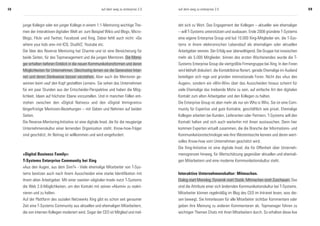 58                                                       auf dem weg zu enterprise 2.0   auf dem weg zu enterprise 2.0                                                     59



     junge Kollegin oder ein junger Kollege in einem 1:1-Mentoring wichtige The-         det sich zu Wort. Das Engagement der Kollegen – aktueller wie ehemaliger
     men der interaktiven digitalen Welt an: zum Beispiel Wikis und Blogs, Micro-        – will T-Systems unterstützen und ausbauen. Ende 2008 gründete T-Systems
     Blogs, Flickr und Twitter, Facebook und Xing. Dabei fehlt auch nicht: »Go           eine eigene Enterprise Group und lud 10.000 Xing-Mitglieder ein, die T-Sys-
     where your kids are« mit ICQ, StudiVZ, Youtube etc.                                 tems in ihrem elektronischen Lebenslauf als ehemaligen oder aktuellen
     Die Idee des Reverse Mentoring hat Charme und ist eine Bereicherung für             Arbeitgeber nennen. Der Erfolg war überwältigend. Die Gruppe hat inzwischen
     beide Seiten, für das Topmanagement und die jungen Mentoren. Die Mana-              mehr als 5.000 Mitglieder; binnen des ersten Wochenendes wurde die T-
     ger erhalten tieferen Einblick in die neuen Kommunikationsformen und deren          Systems Enterprise Group die viertgrößte Firmengruppe bei Xing. In den Foren
     Möglichkeiten für Unternehmen. Gleichzeitig lernen sie die Generation Inter-        wird lebhaft diskutiert; die Kontaktbörse floriert; gerade Ehemalige im Ausland
     net und deren Denkweise besser verstehen. Aber auch die Mentoren ge-                beteiligen sich rege und gründen internationale Foren. Nicht das »Aus den
     winnen beim »auf den Kopf gestellten Lernen«. Sie sehen das Unternehmen             Augen«, sondern ein »Win-Win« über das Ausscheiden hinaus scheint für
     für ein paar Stunden aus der Entscheider-Perspektive und haben die Mög-             viele Ehemalige das treibende Motiv zu sein, auf einfache Art den digitalen
     lichkeit, Ideen auf höchster Ebene vorzustellen. Und in manchen Fällen ent-         Kontakt zum alten Arbeitgeber und den Kollegen zu halten.
     stehen zwischen den »Digital Natives« und den »Digital Immigrants«                  Die Enterprise Group ist aber mehr als nur ein Who is Who. Sie ist eine Com-
     längerfristige Mentoren-Beziehungen – mit Geben und Nehmen auf beiden               munity für Expertise und gute Kontakte, geschäftlich wie privat. Ehemalige
     Seiten.                                                                             Kollegen arbeiten bei Kunden, Lieferanten oder Partnern. T-Systems will den
     Die Reverse-Mentoring-Initiative ist eine digitale Insel, die für die neugierige    Kontakt halten und sich auch weiterhin mit ihnen austauschen. Denn hier
     Unternehmenskultur einer lernenden Organisation steht. Know-how-Träger              kommen Experten virtuell zusammen, die die Branche der Informations- und
     sind geschätzt; ihr Beitrag ist willkommen und wird eingefordert.                   Kommunikationstechnologie wie ihre Westentasche kennen und deren wert-
                                                                                         volles Know-how vom Unternehmen geschätzt wird.
                                                                                         Die Xing-Initiative ist eine digitale Insel, die für Offenheit über Unterneh-
     »Digital Business Family«:                                                          mensgrenzen hinweg, für Wertschätzung gegenüber aktuellen und ehemali-
     T-Systems Enterprise Community bei Xing                                             gen Mitarbeitern und eine moderne Kommunikationskultur steht.
     »Aus den Augen, aus dem Sinn?« - Viele ehemalige Mitarbeiter von T-Sys-
     tems besitzen auch nach ihrem Ausscheiden eine starke Identifikation mit            Interaktive Unternehmenskultur: Mitmachen.
     ihrem alten Arbeitgeber. Mit einer zweiten »digitalen Insel« nutzt T-Systems        Dialog statt Monolog. Dynamik statt Statik. Mitmachen statt Zuschauen. Das
     die Web 2.0-Möglichkeiten, um den Kontakt mit seinen »Alumni« zu reakti-            sind die Attribute einer sich ändernden Kommunikationskultur bei T-Systems.
     vieren und zu halten.                                                               Mitarbeiter können regelmäßig im Blog des CEO im Intranet lesen, was die-
     Auf der Plattform des sozialen Netzwerks Xing gibt es schon seit geraumer           sen bewegt. Sie hinterlassen für alle Mitarbeiter sichtbar Kommentare oder
     Zeit eine T-Systems Community aus aktuellen und ehemaligen Mitarbeitern,            geben ihre Meinung zu anderen Kommentaren ab. Topmanager führen zu
     die von internen Kollegen moderiert wird. Sogar der CEO ist Mitglied und mel-       wichtigen Themen Chats mit ihren Mitarbeitern durch. So erhalten diese live
 