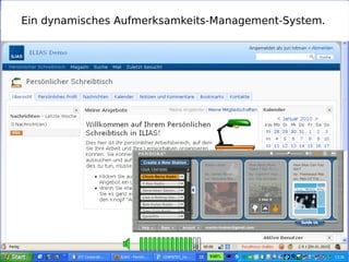 Ein dynamisches Aufmerksamkeits-Management-System.
 