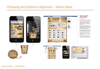 Choosing the Optimum Approach – Native Apps

@precedent#@lindzeiy

 