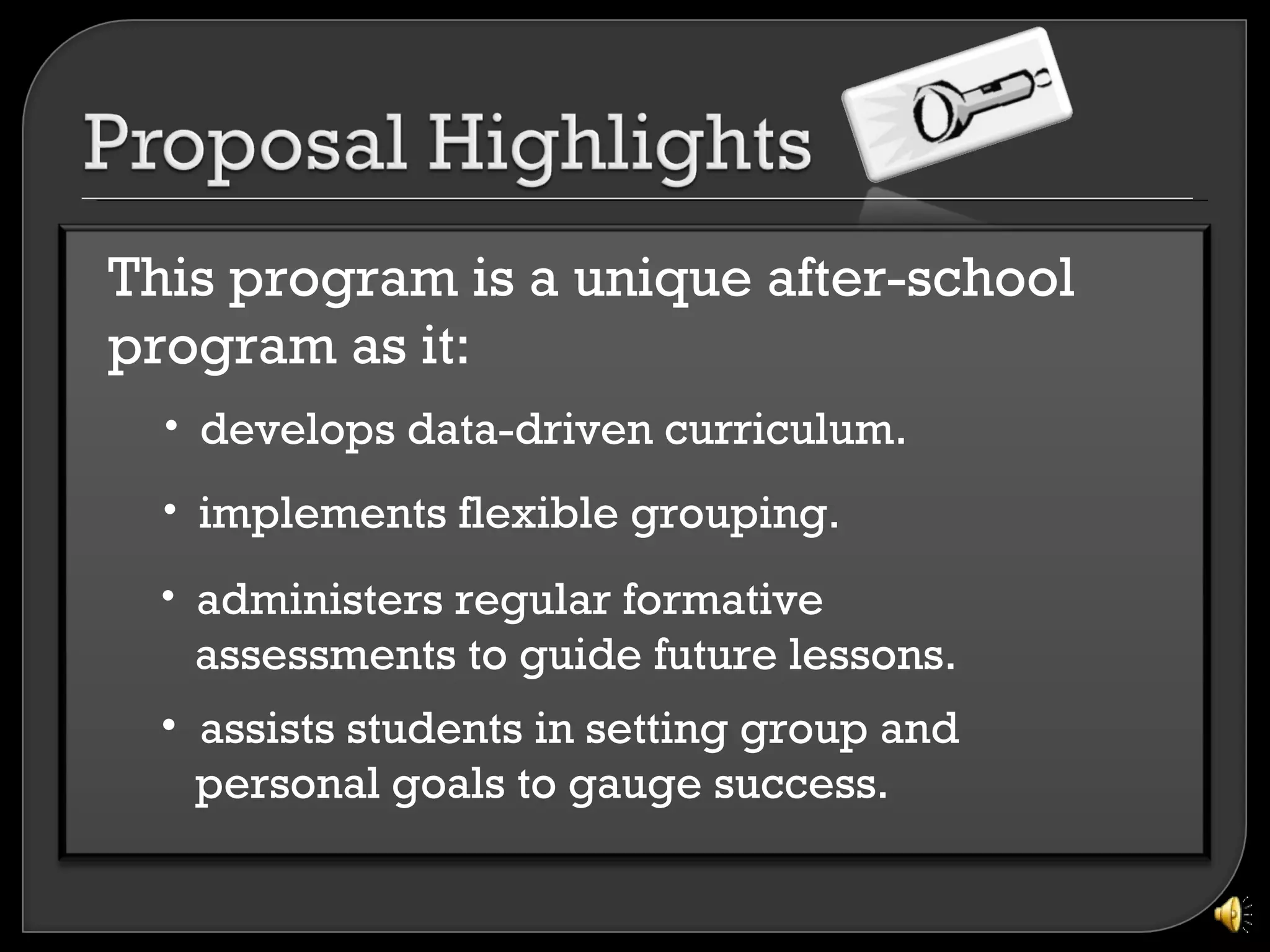 This program is a unique after-school
program as it:
  • develops data-driven curriculum.
  • implements flexible grouping.

  • administers regular formative
   assessments to guide future lessons.
  • assists students in setting group and
    personal goals to gauge success.
 