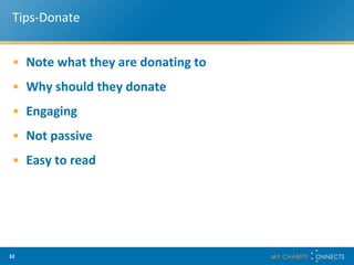 Tips-Donate Note what they are donating to Why should they donate Engaging Not passive Easy to read 