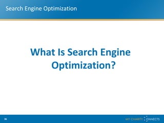 Search Engine Optimization What Is Search Engine Optimization? 