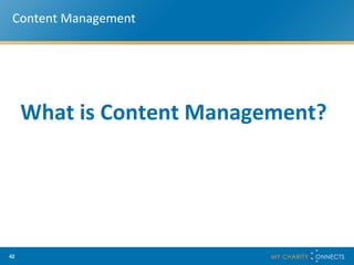 Content Management What is Content Management? 