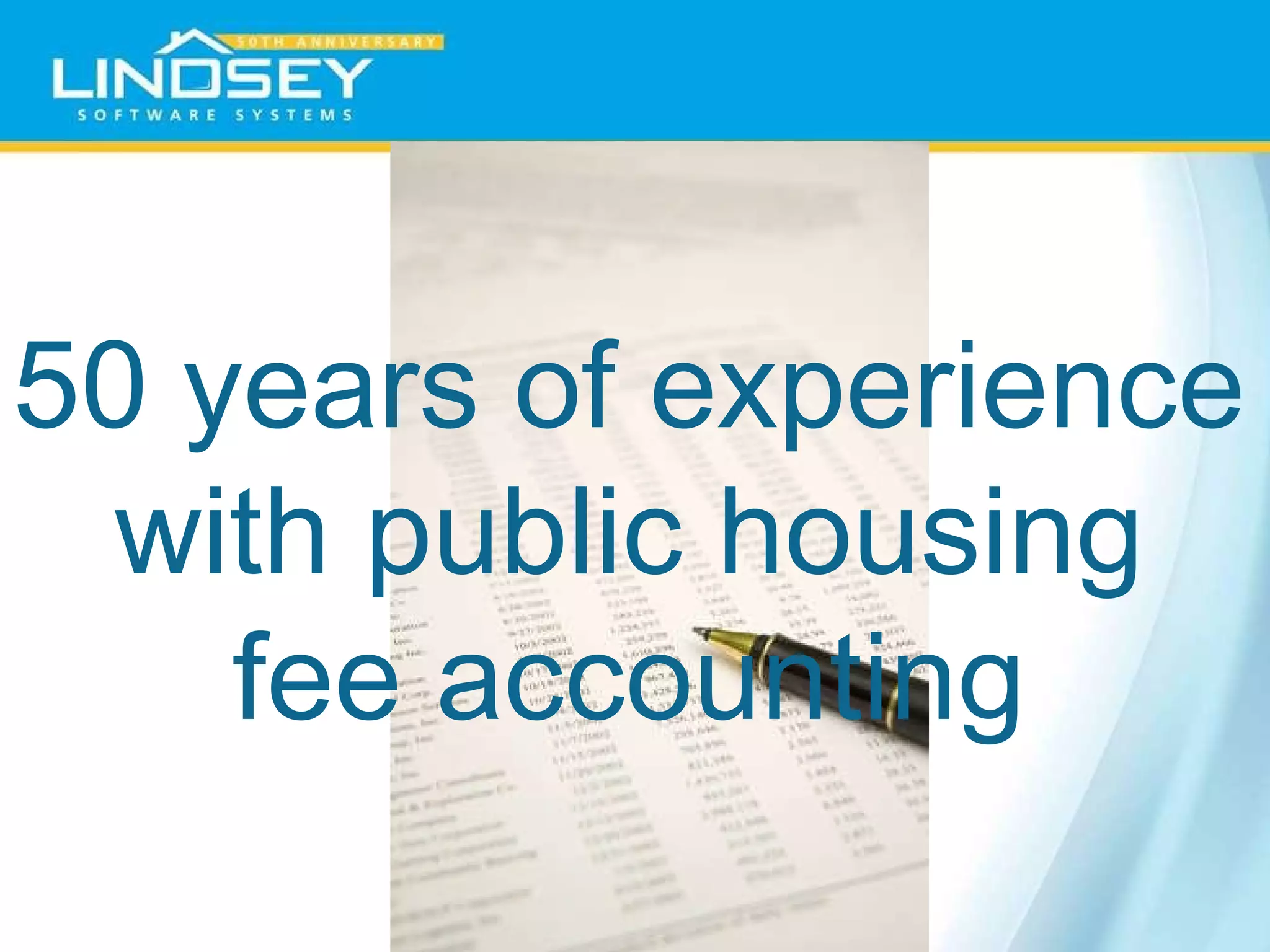 50 years of experience with public housing fee accounting 