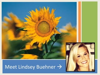 Meet Lindsey Buehner 
 