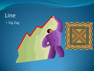 Line
 Zig Zag
 